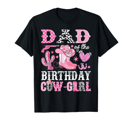 Dad Of The Birthday Cow-Girl Rodeo Cowgirl Bday T-Shirt