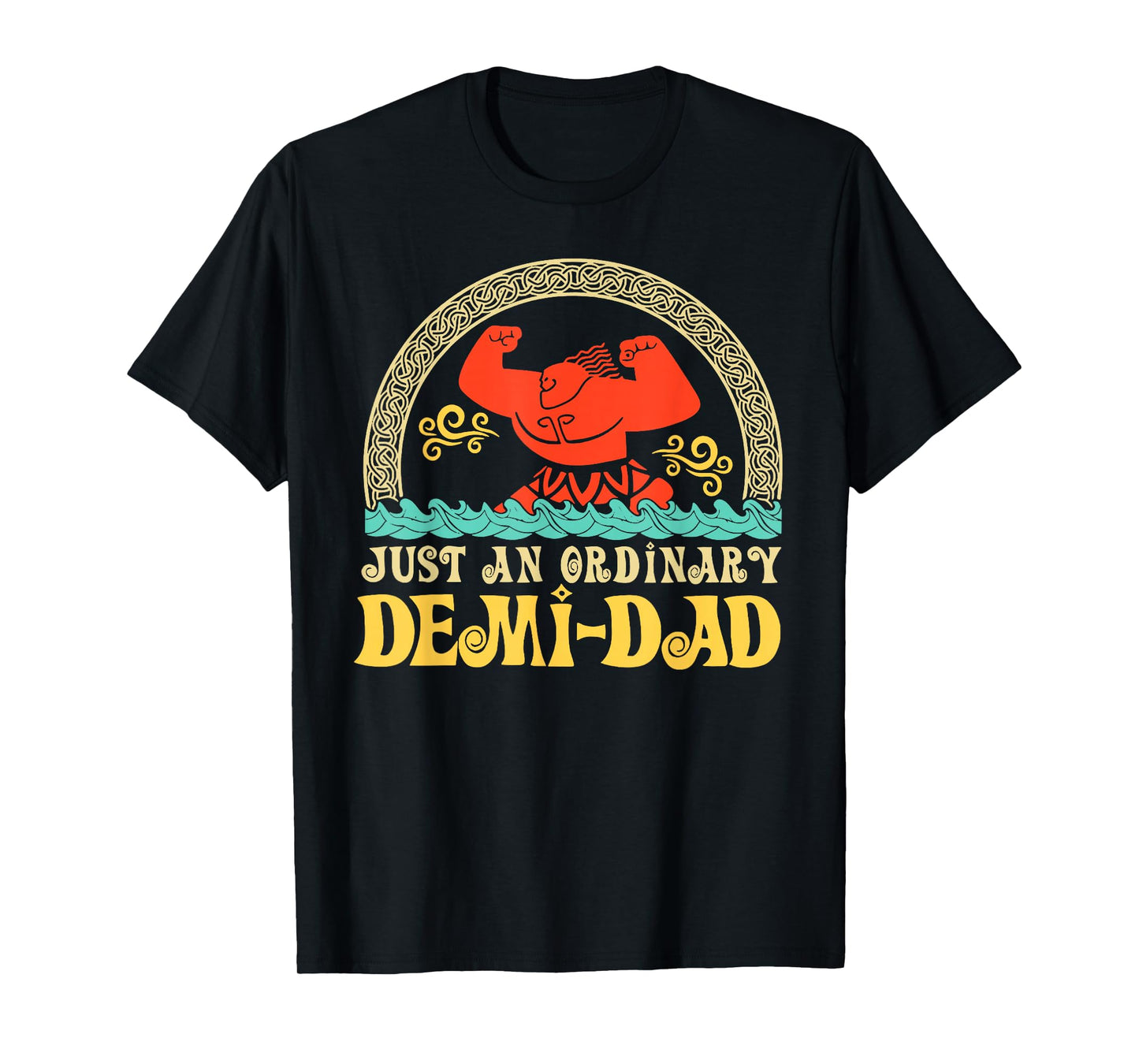 Just An Ordinary Demi Dad Funny Dad Daughter Father's Day T-Shirt