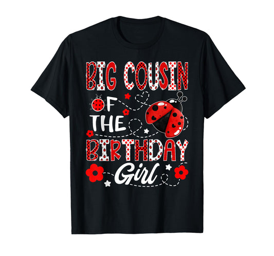 Big Cousin of The Birthday Girl Ladybug Big Cousin Bug T-Shirt