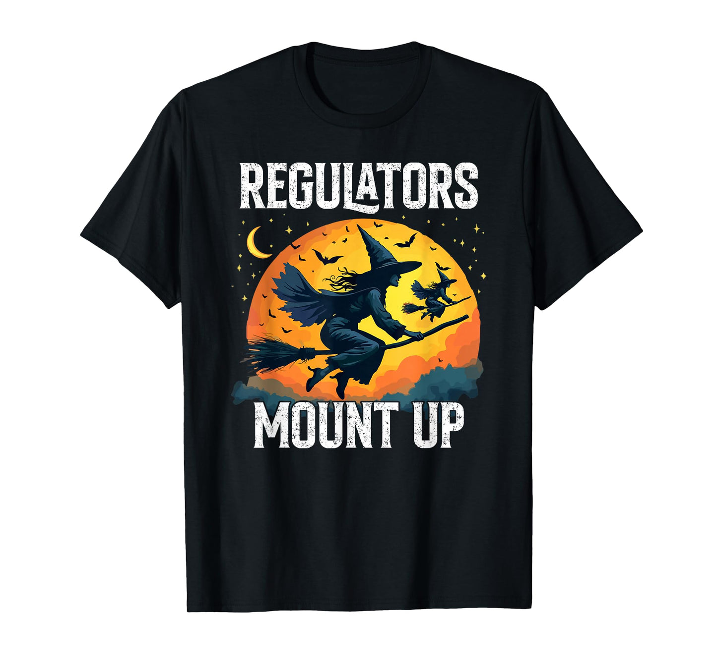 Funny Halloween Witch Regulators Mount Up T-Shirt