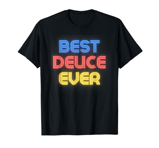 Best Deuce Ever - Funny Deuce Name Deuce T-Shirt