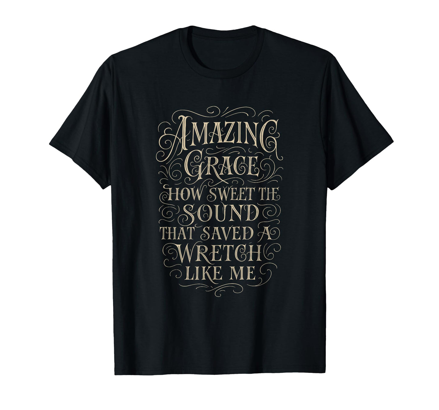 Hymns - Amazing Grace How Sweet The Sound - Christian Faith T-Shirt