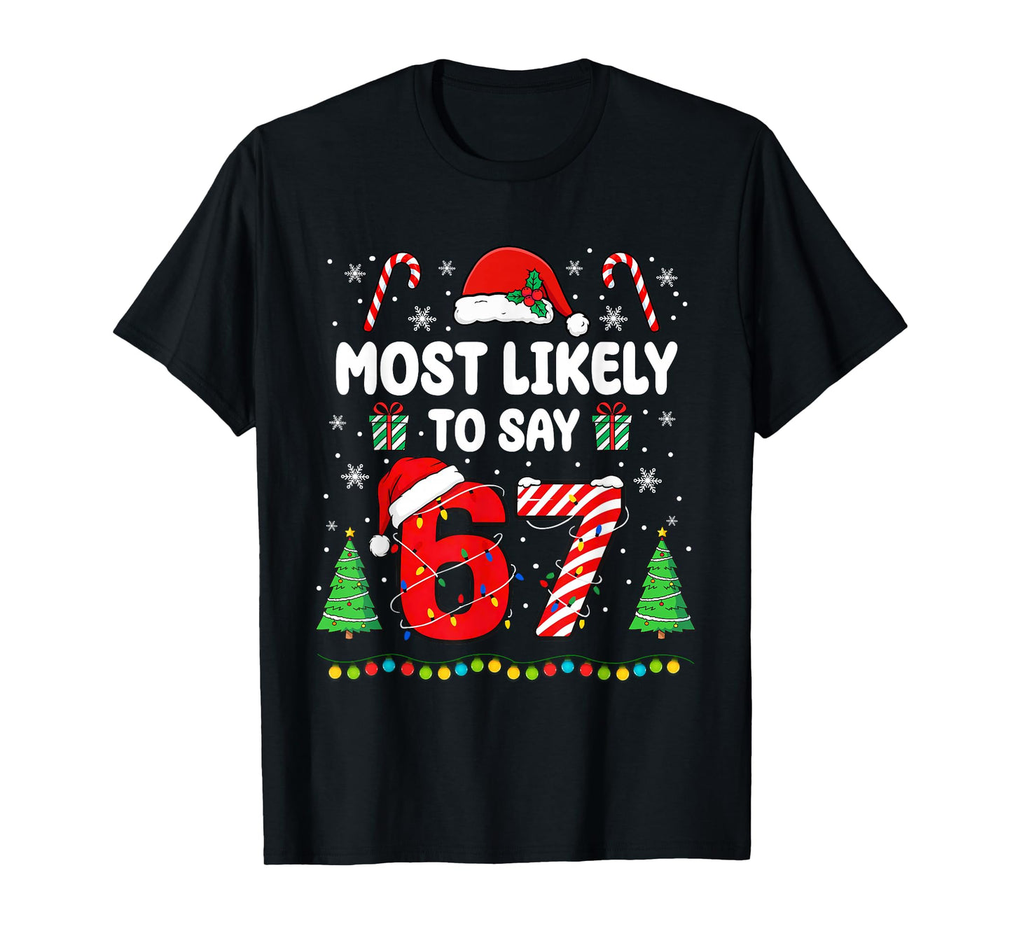 Most Likely to say 67 Meme Six Seven Santa Christmas Family T-Shirt
