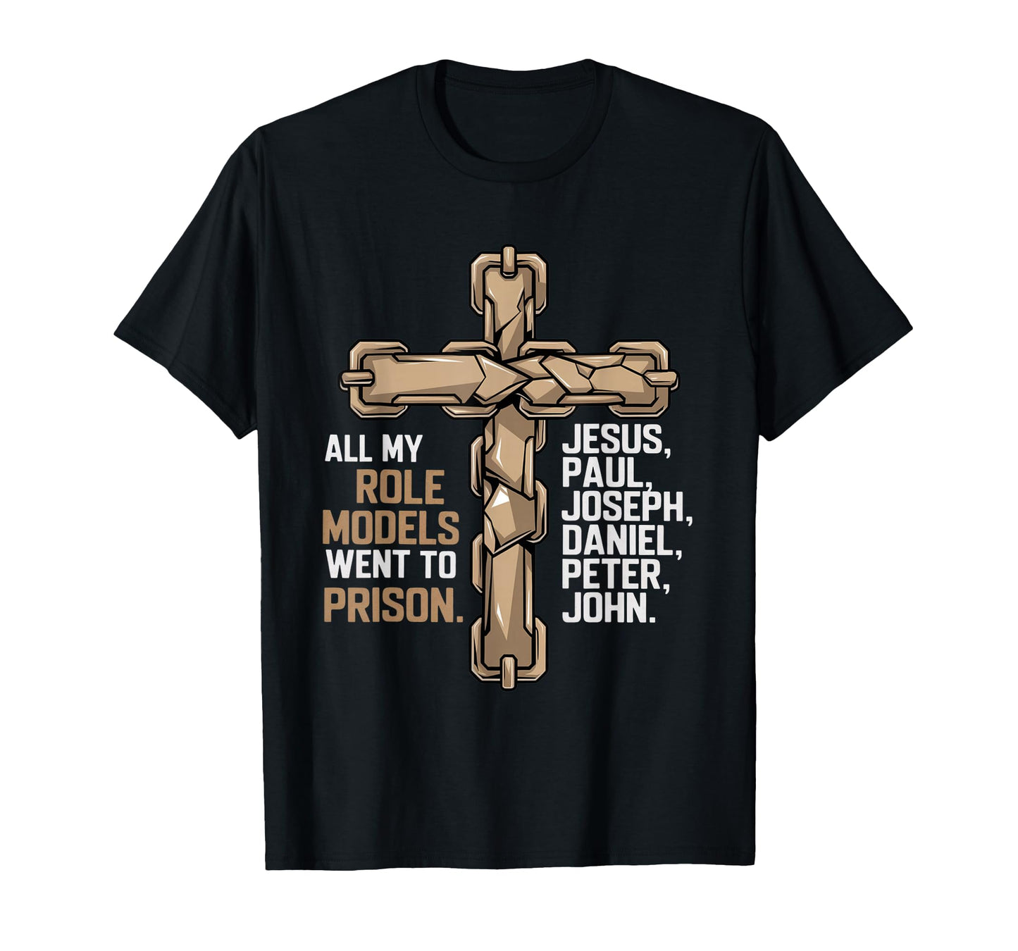 All My Role Models Went to Prison Jesus God Bible Gospel T-Shirt