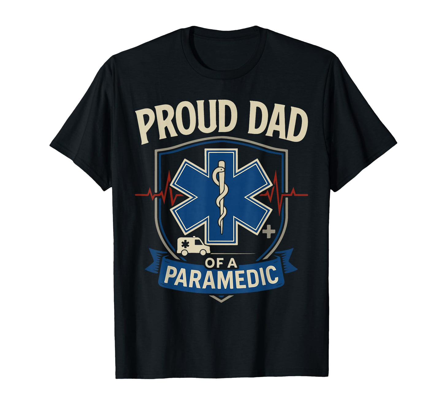 Paramedic Dad Proud Dad of A Paramedic T-Shirt