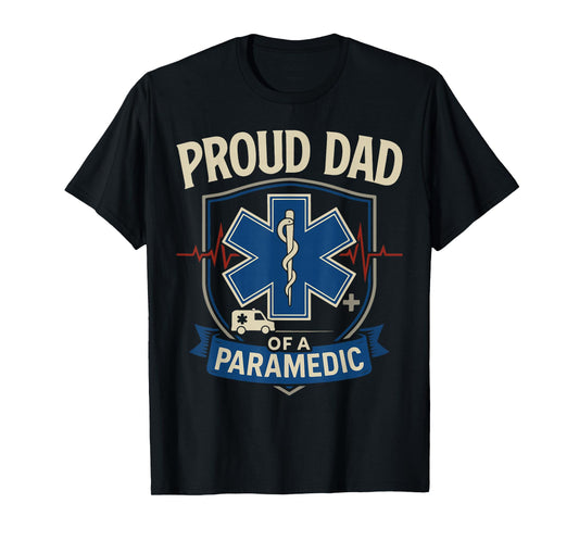 Paramedic Dad Proud Dad of A Paramedic T-Shirt