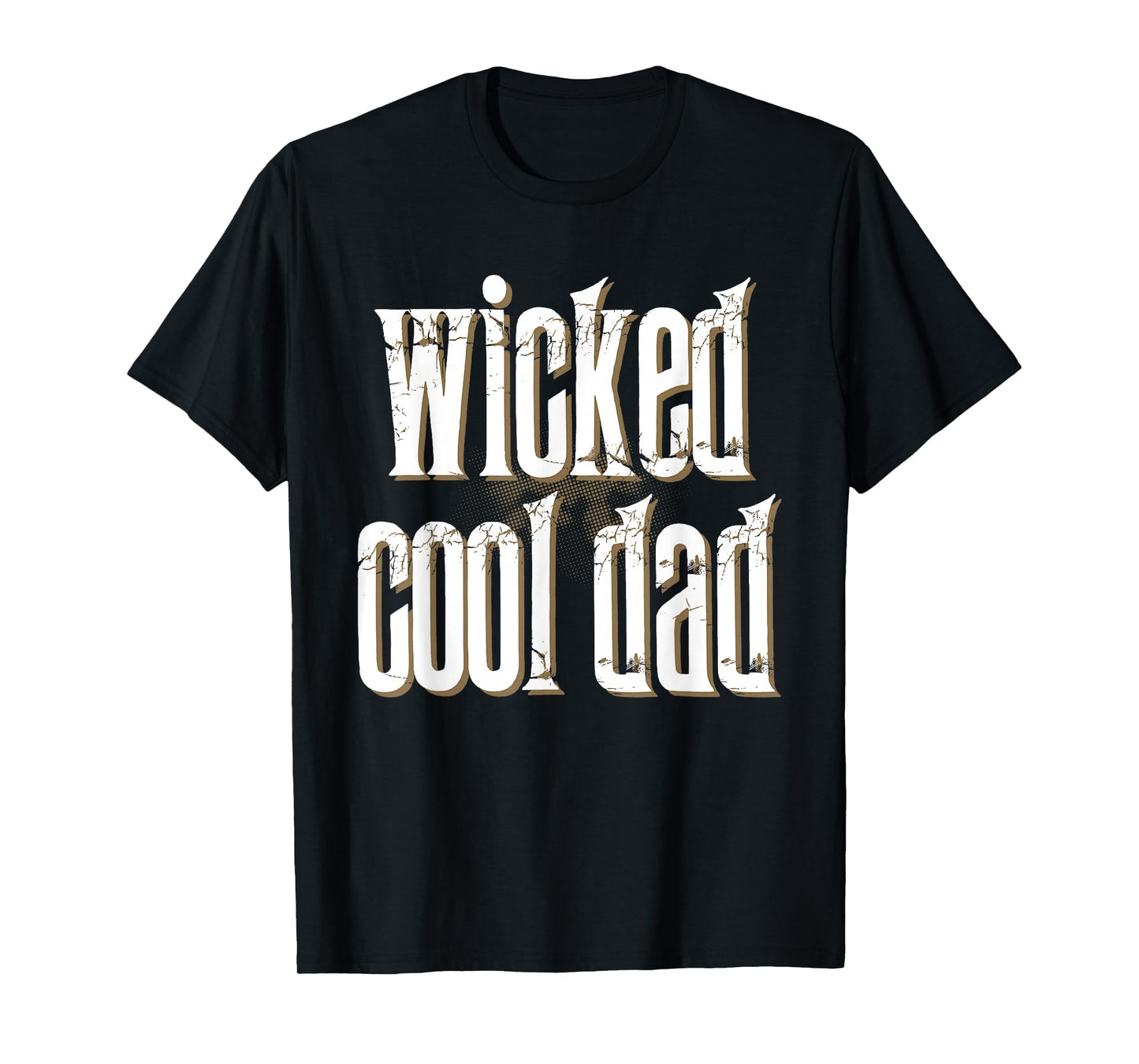 Father's Day inc Wicked Cool DAD Funny T-Shirt