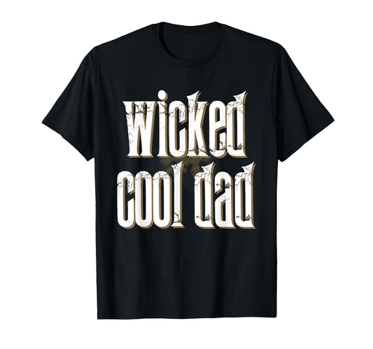 Father's Day inc Wicked Cool DAD Funny T-Shirt