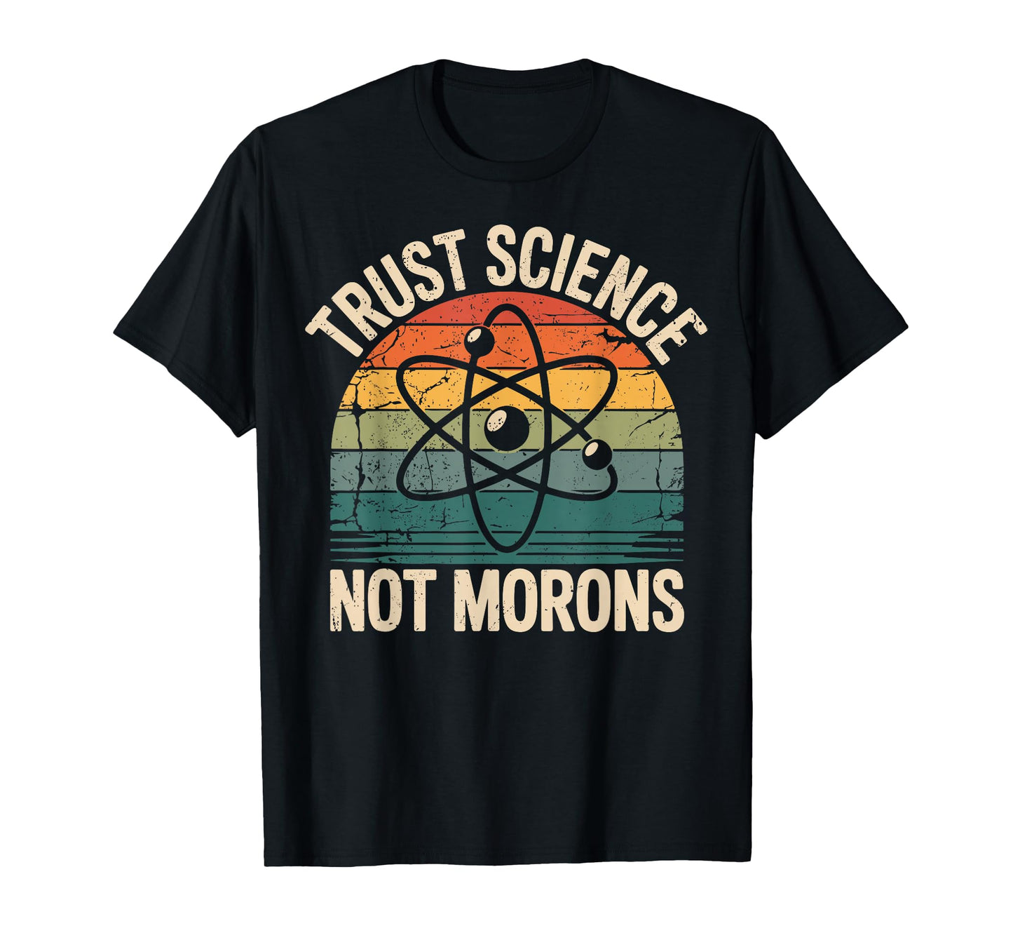 Vintage Trust Science Not Morons Retro Funny Science Activis T-Shirt