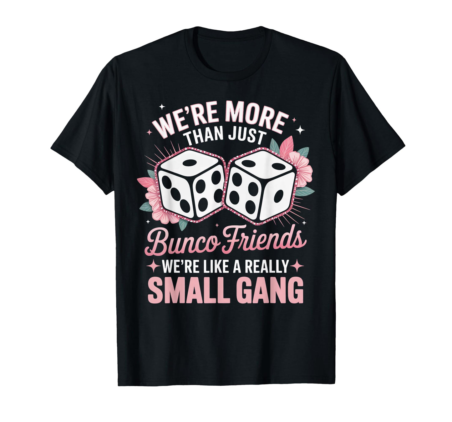 Were Like Small Gang Bunco Night Bunco Lover Dice Game Bunco T-Shirt