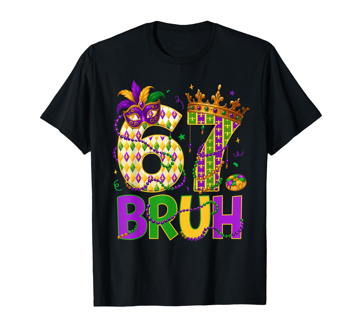 Bruh 67 Six Seven 6 7 Meme Funny Mardi Gras Kids Men Women T-Shirt