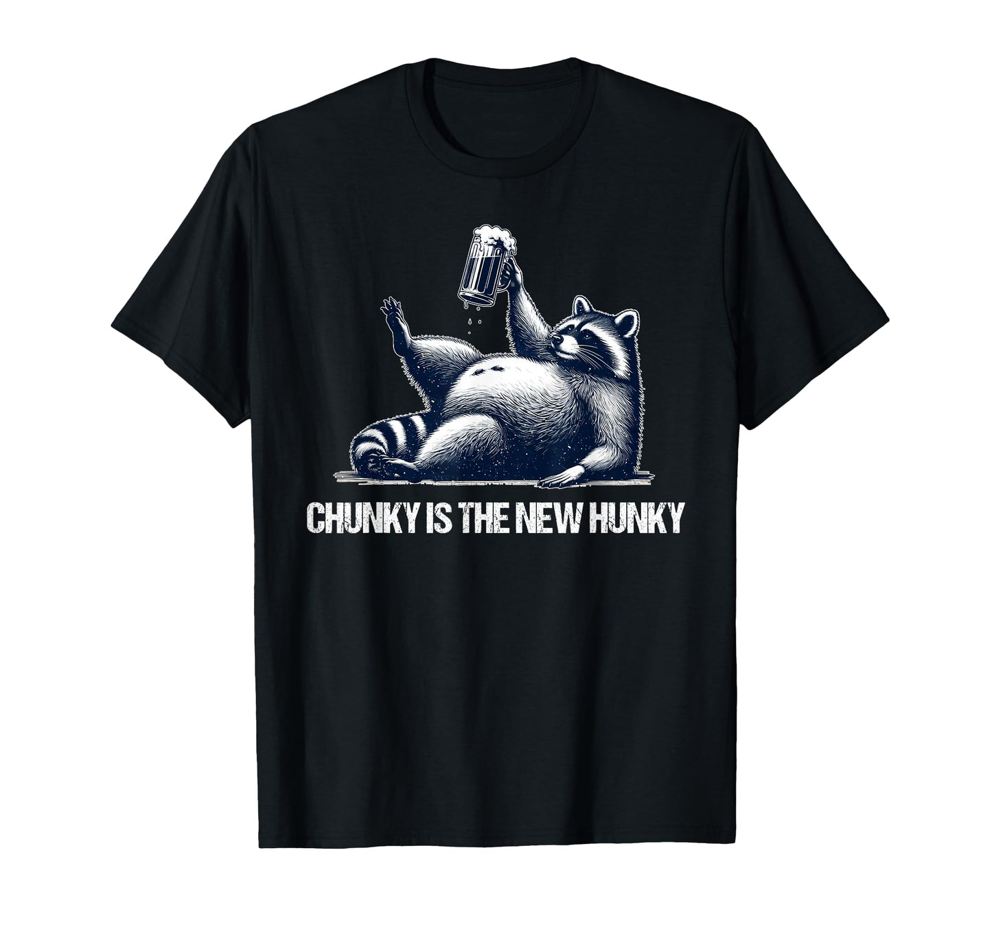 Raccoon Chunky is The New Hunky Funny Raccoon T-Shirt