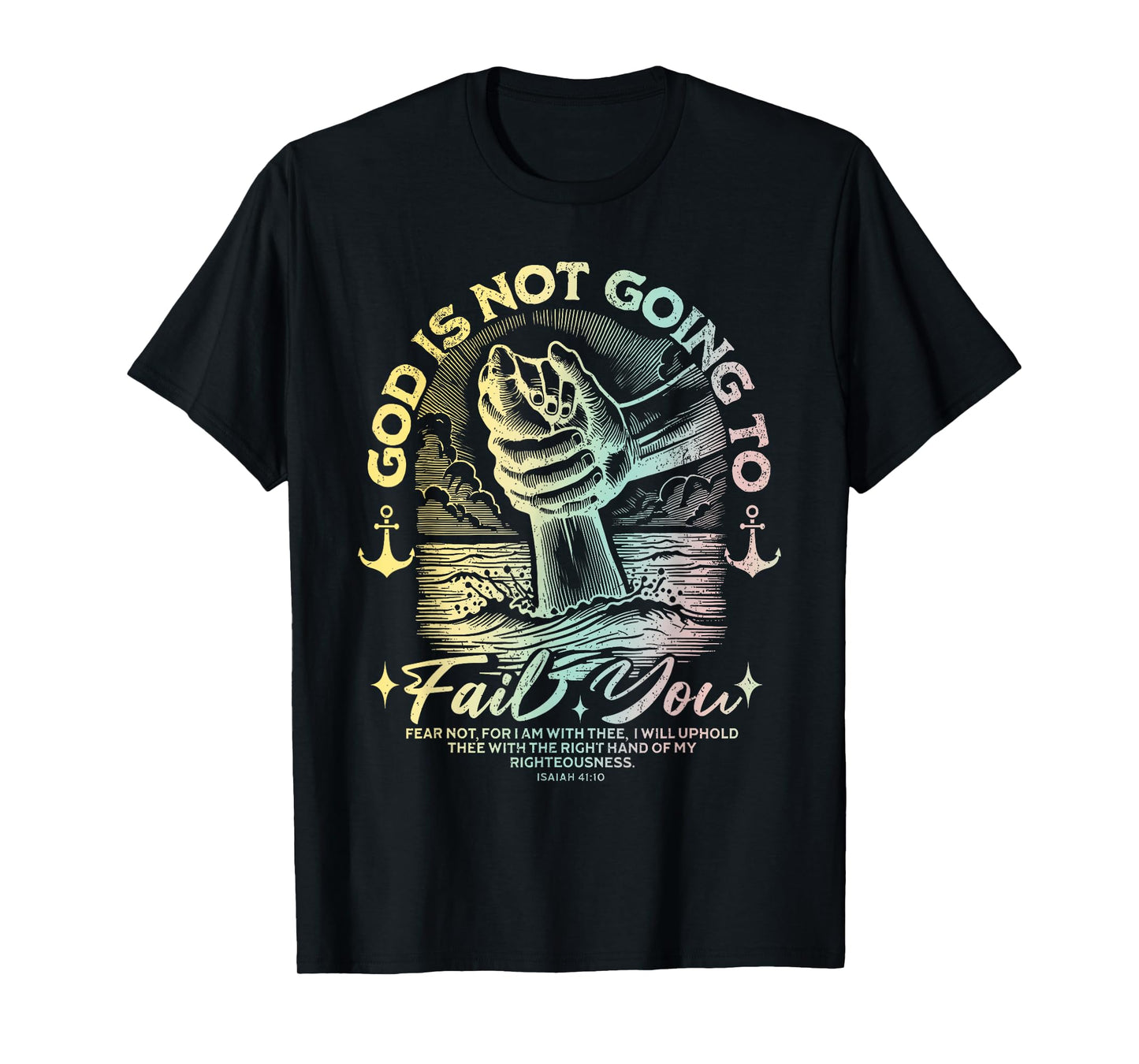 God is Not Going to Fail You T-Shirt