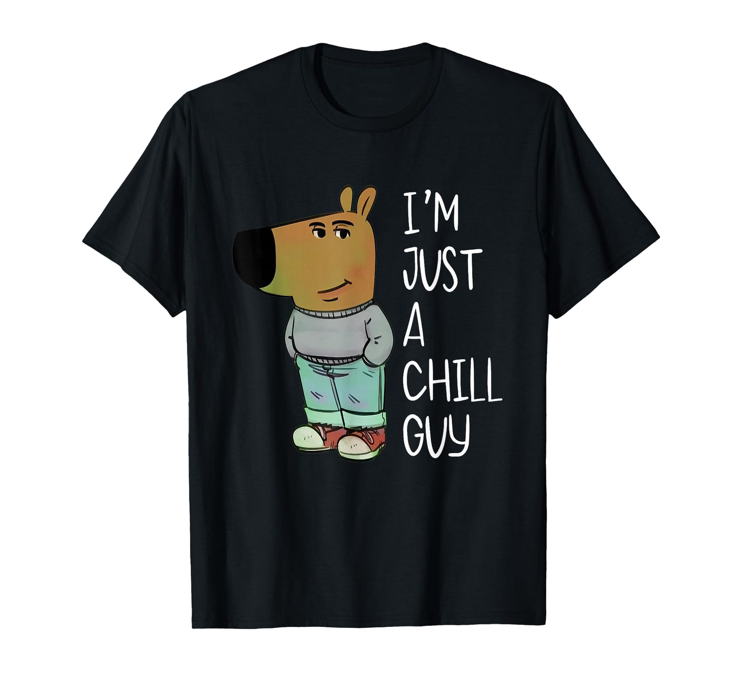 I'm Just A Chill Guy Funny Meme T-Shirt