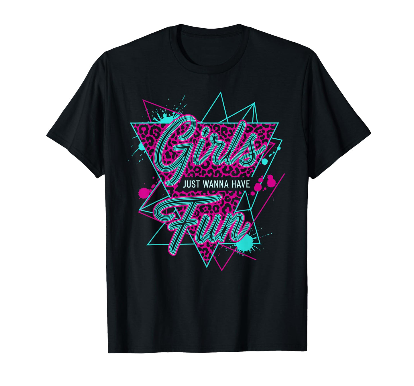 Funny Girls Just Wanna Have Fun Awesome 70's 80's 90's 1980s T-Shirt
