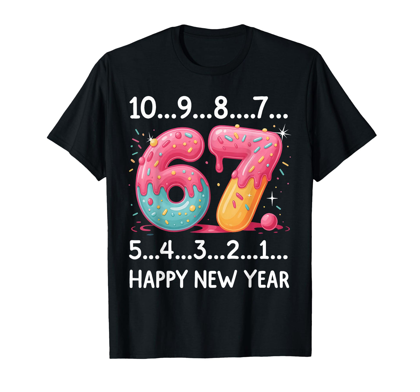 Sweet 67 New Year Countdown 2026 Funny Happy New Year T-Shirt