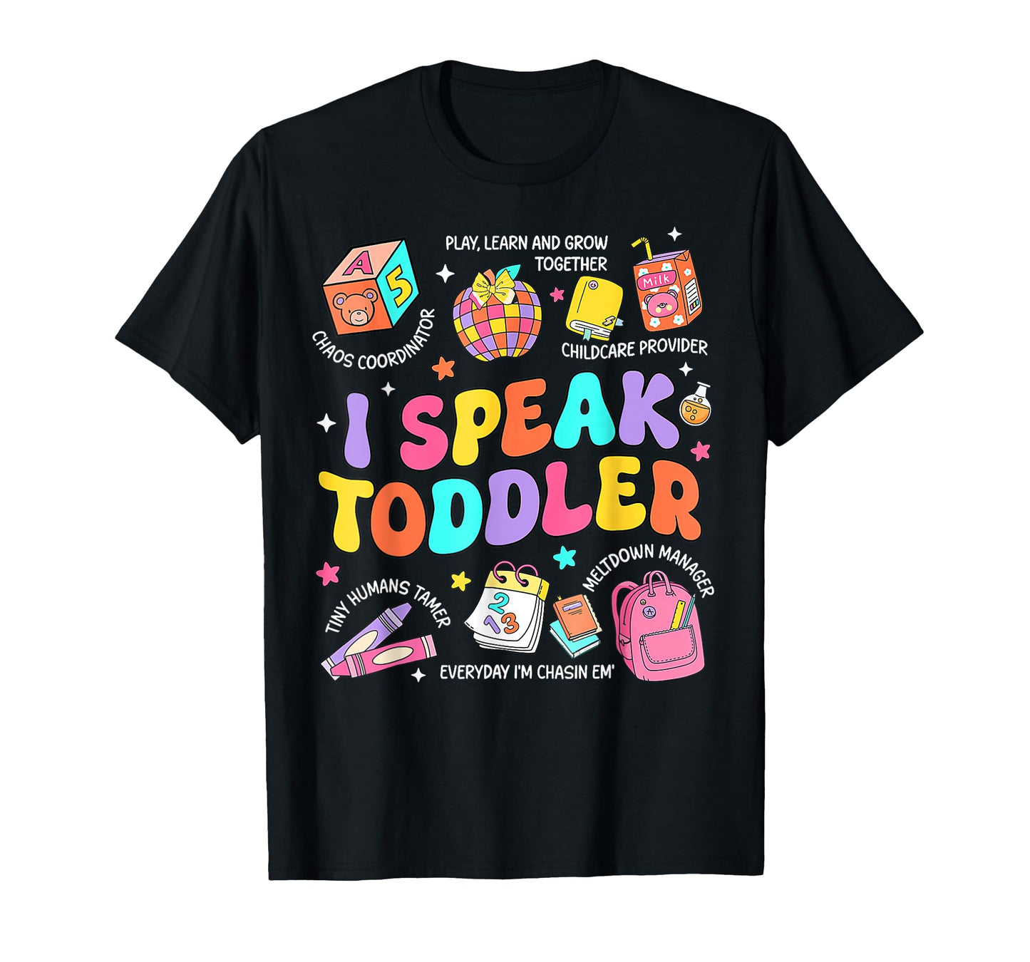 I Speak Toddler Teacher Pre K Back To School Happy First Day T-Shirt