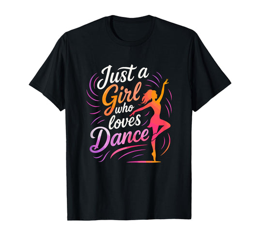 Just a Girl who Loves to Dance Dancing T-Shirt