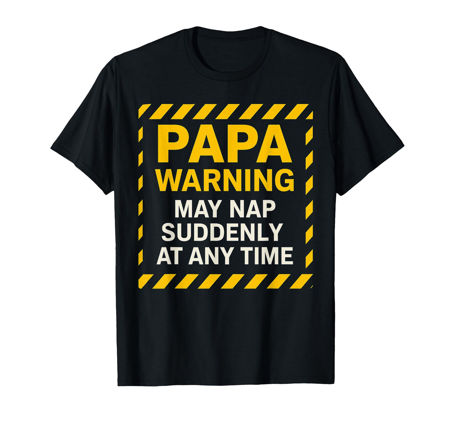 Papa Warning May Nap Suddenly Humor for Tired Dad Papa Joke T-Shirt