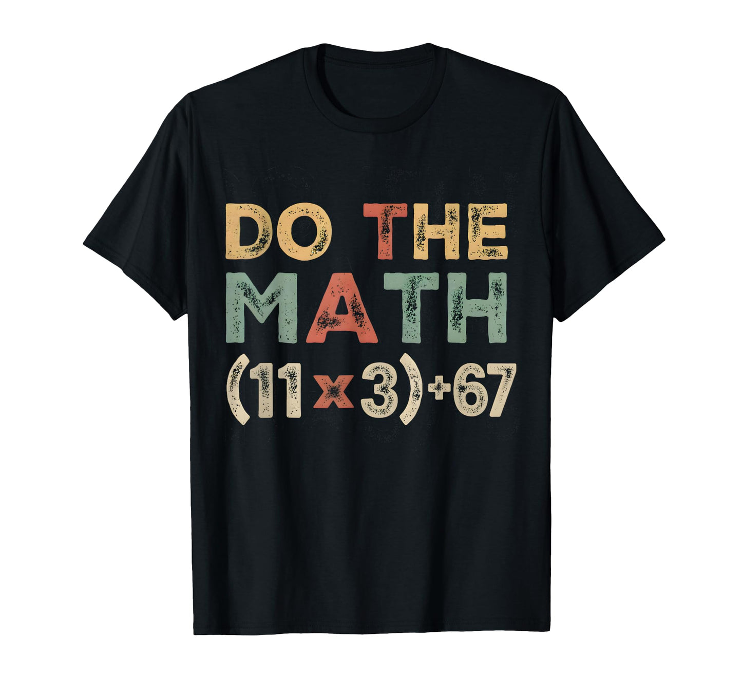 Funny 67 6 7 Six Seven 100 Days of School Math Teacher T-Shirt