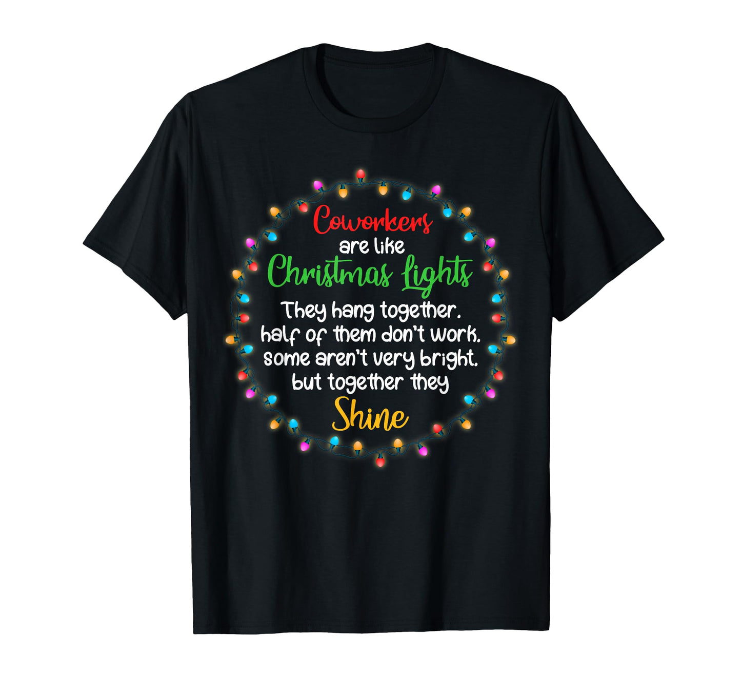 Coworkers Are Like Christmas Lights Funny Office Work Party T-Shirt