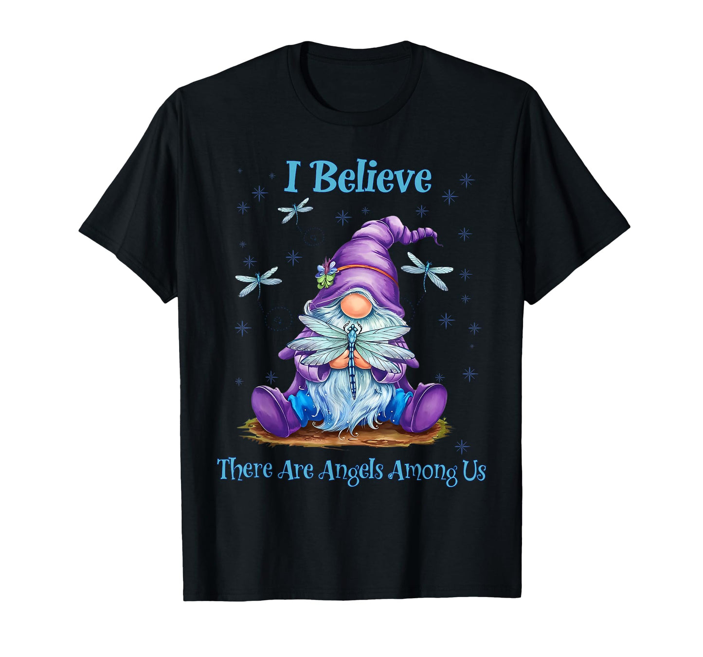 Gnome I Believe There Are Angels Among Us Dragonfly T-Shirt