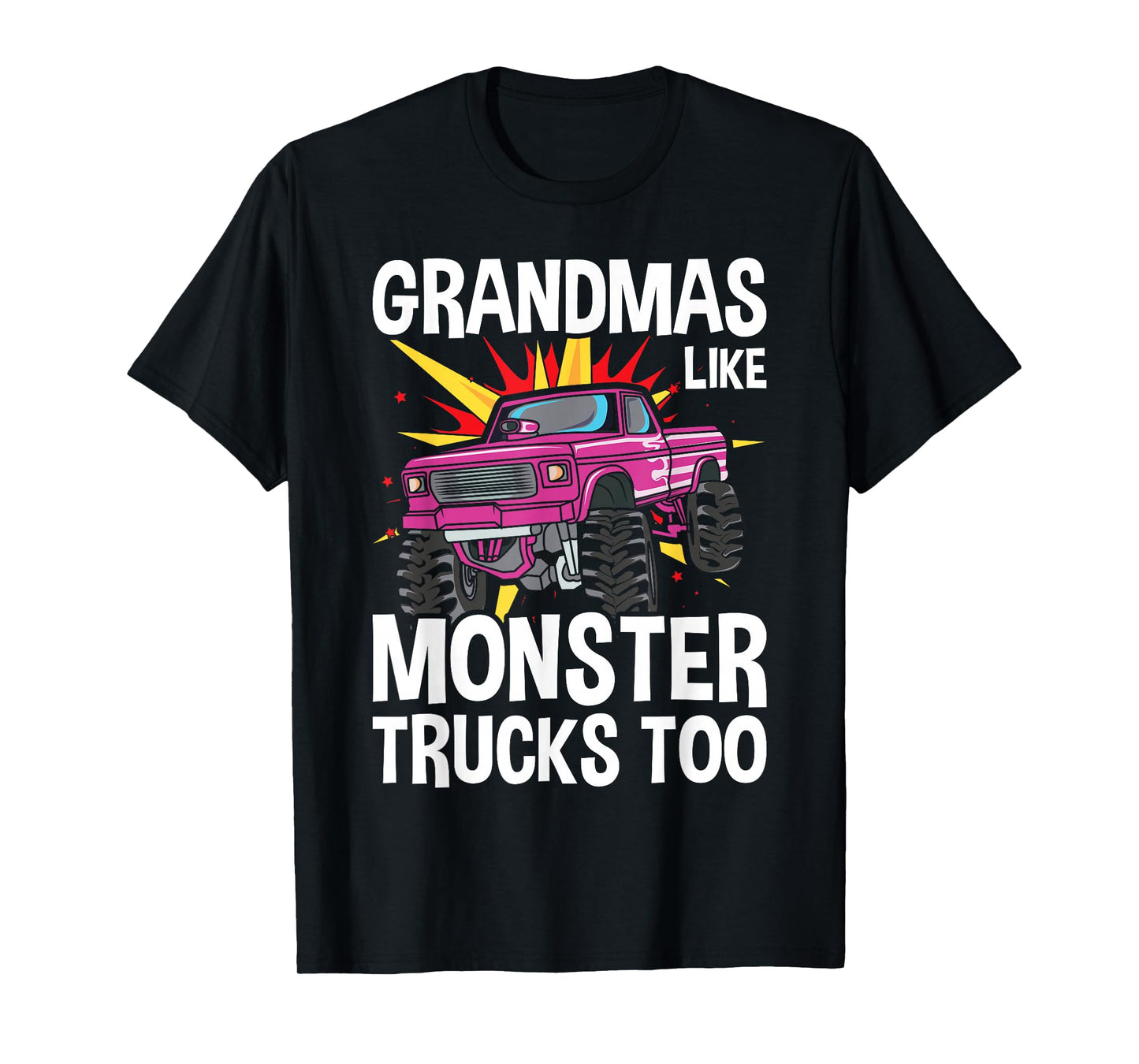 Cool Grandma Monster Truck Grandmas Like Monster Trucks Too T-Shirt