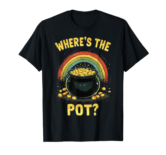 Funny St Patrick's Day Where’s The Pot? Irish Gold T-Shirt
