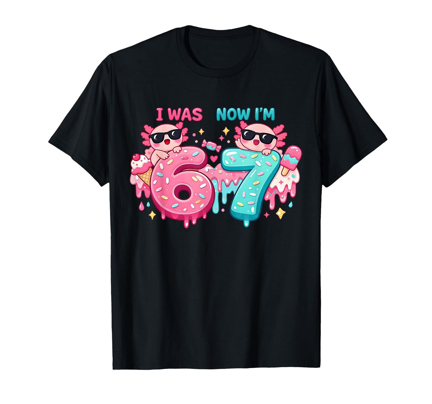 I was 6 Now I'm 7 Birthday 67 Meme Axolotl Kids Boys Girls T-Shirt