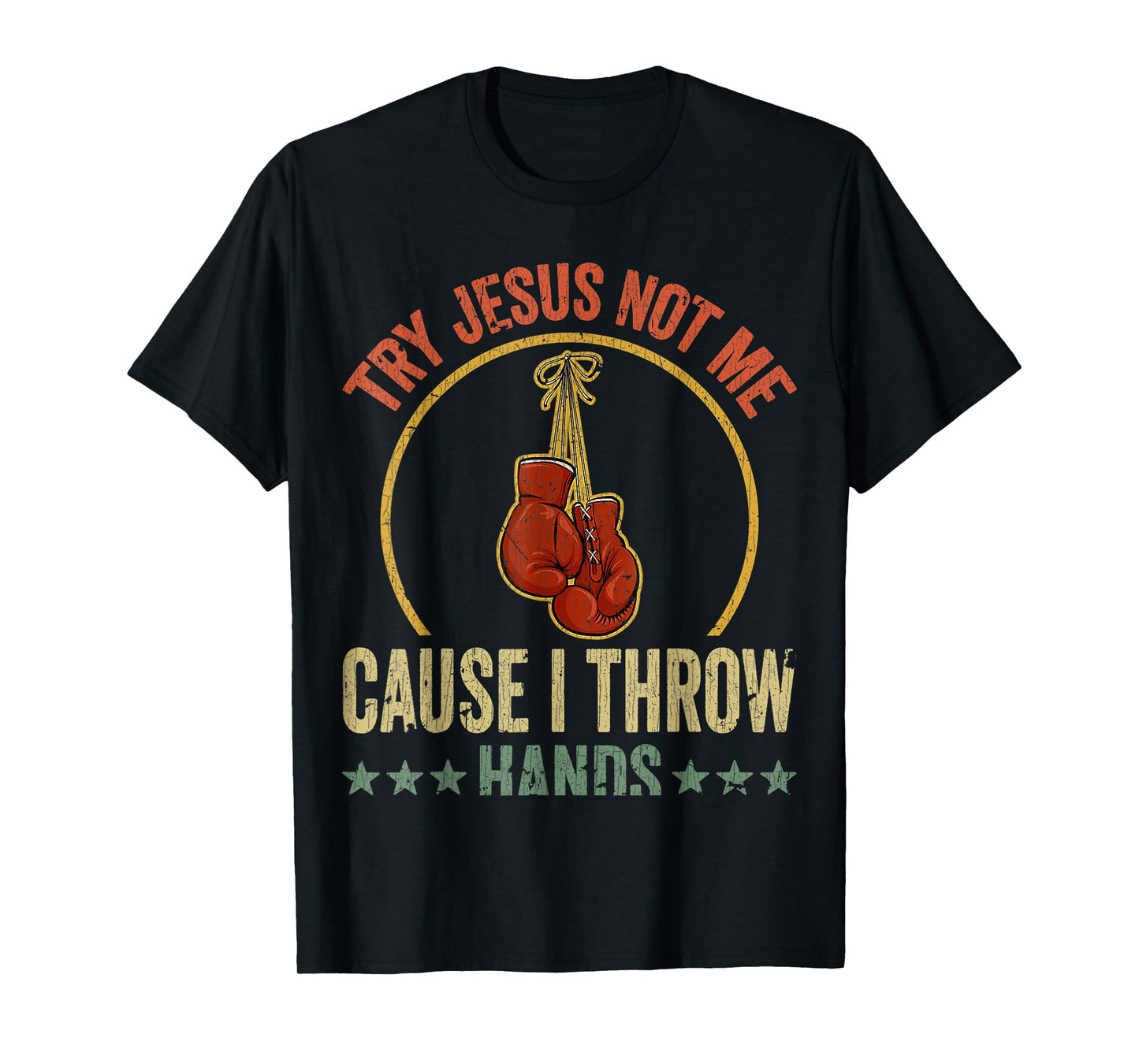 Vintage Retro Try Jesus Not Me Cause I Throw Hands Funny Box T-Shirt