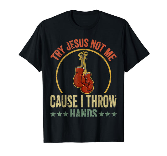 Vintage Retro Try Jesus Not Me Cause I Throw Hands Funny Box T-Shirt