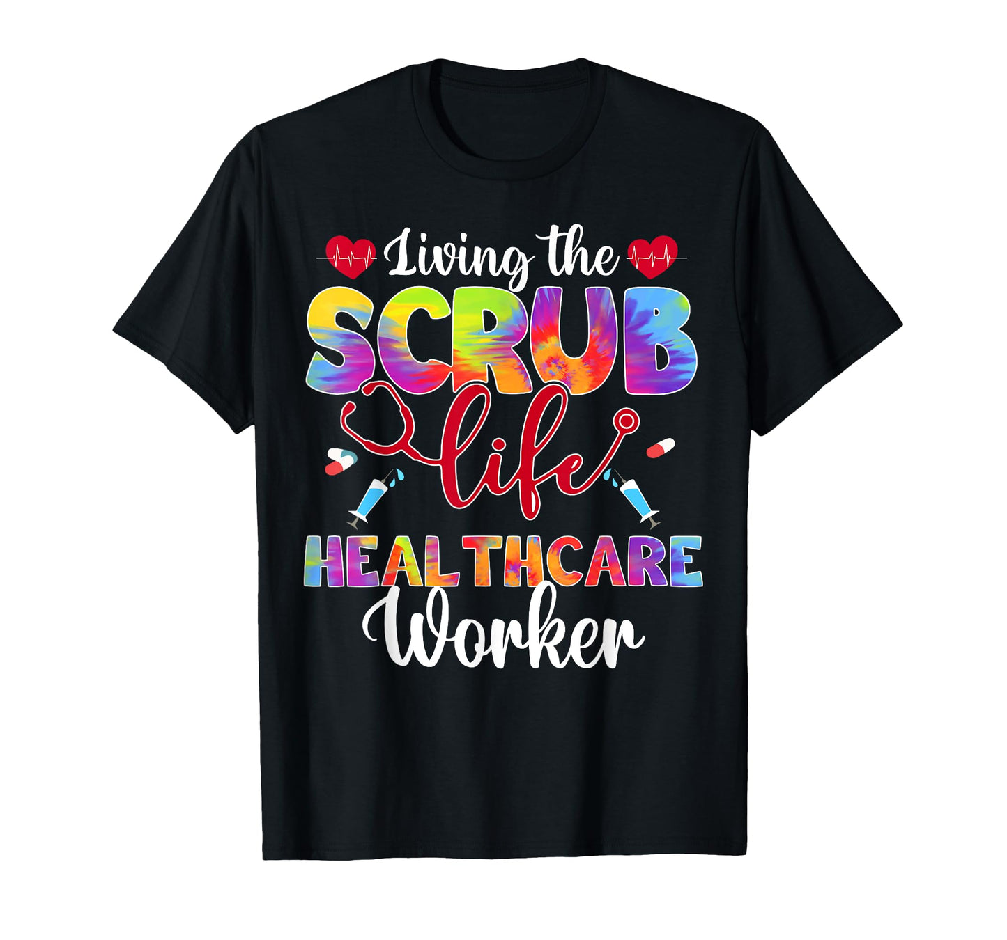 Living The Scrub Life Tie Dye Hippie Healthcare Worker T-Shirt