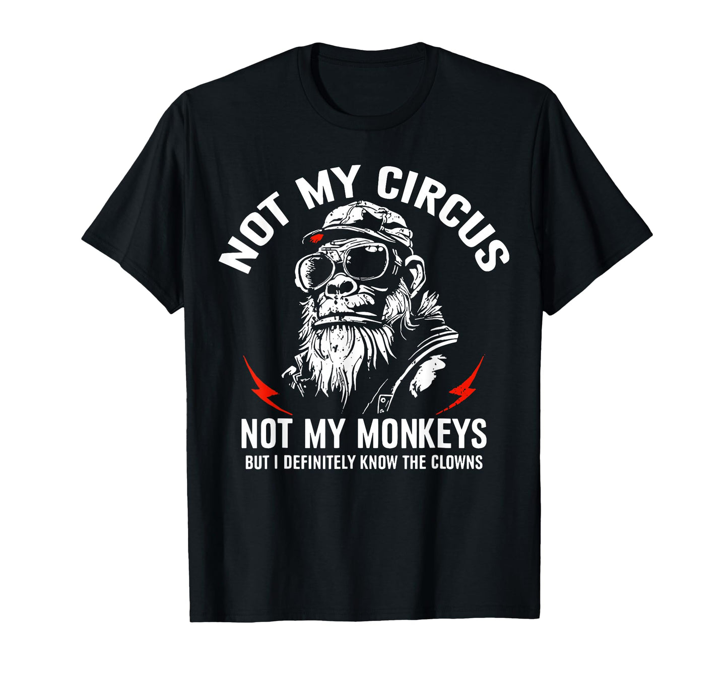 Not My Circus Not My Monkeys Funny Gorilla Sarcastic Saying T-Shirt