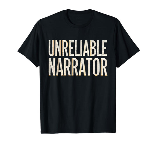 Unreliable Narrator Shirt Men Women Literary Lover Writer T-Shirt