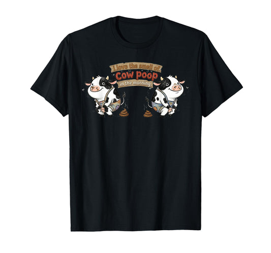 I Love Smell of Cow Poop in Morning Funny Farmer Cow Lover T-Shirt