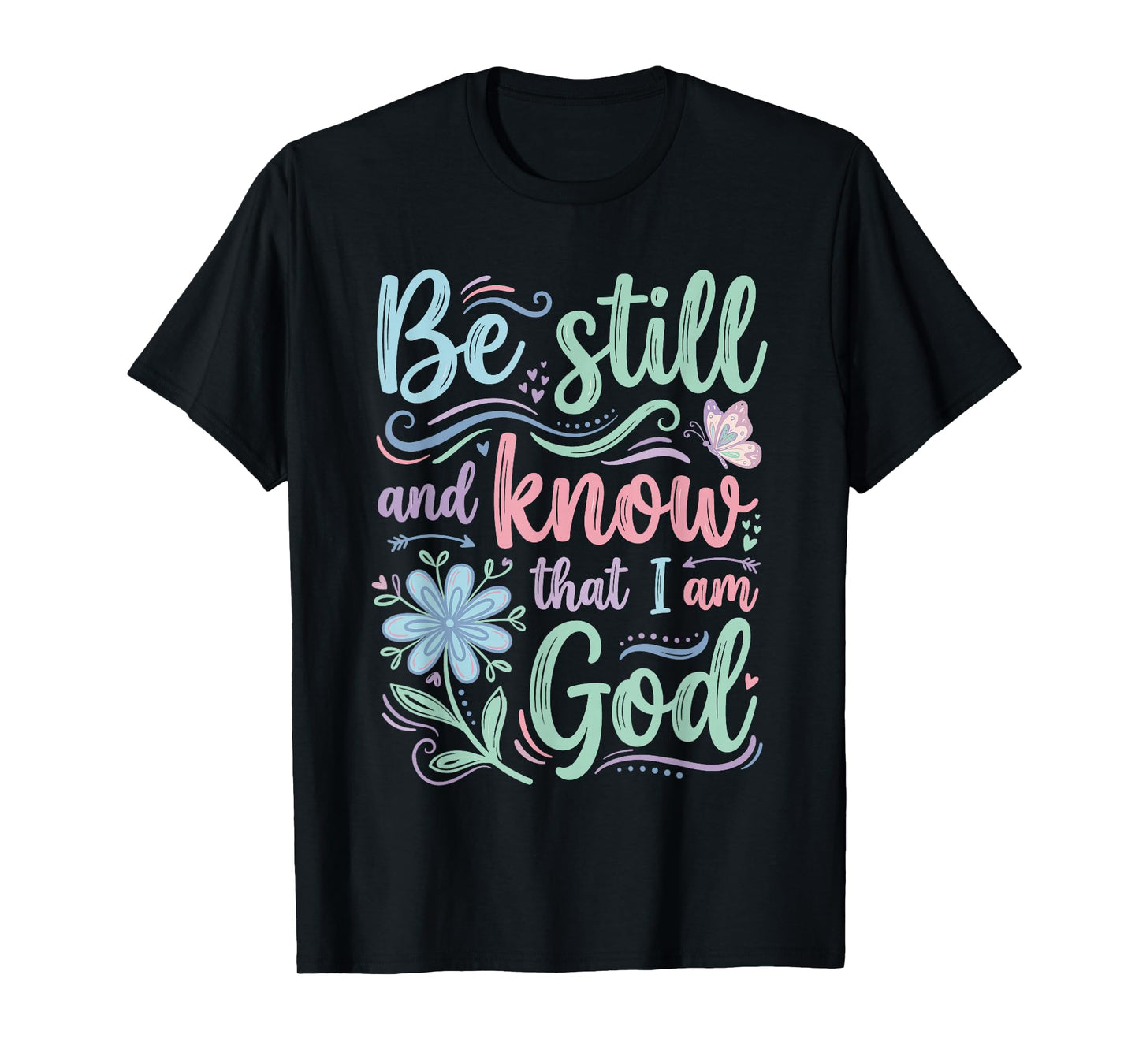 Be Still and Know Psalm Bible Verse for Women T-Shirt