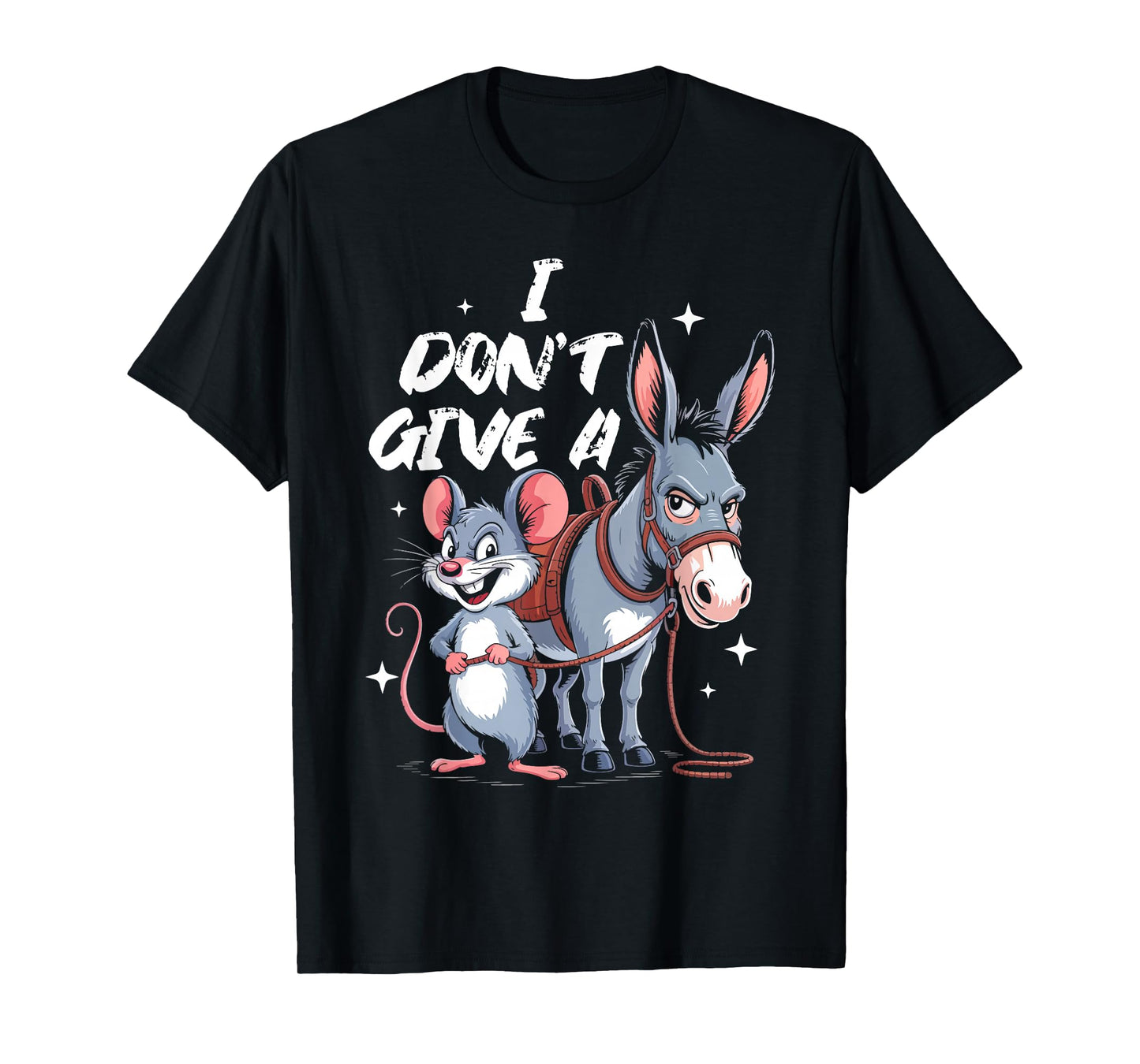 I Don't Give a Rats Ass Mouse & Donkey Funny T-Shirt