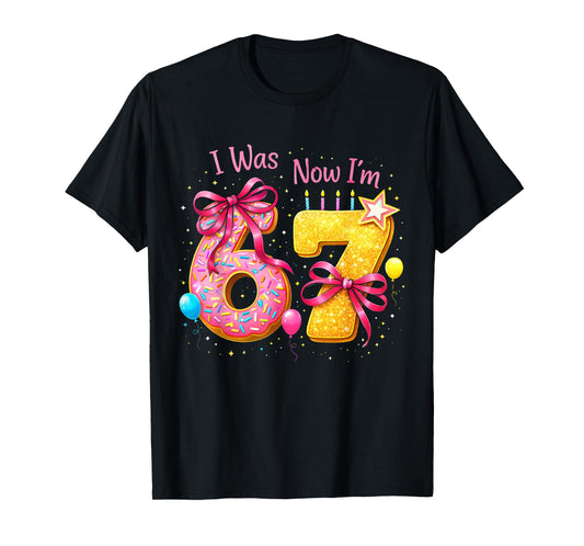 7th Birthday Girl I was 6 Now I'm 7 Years Old Girls Birthday T-Shirt