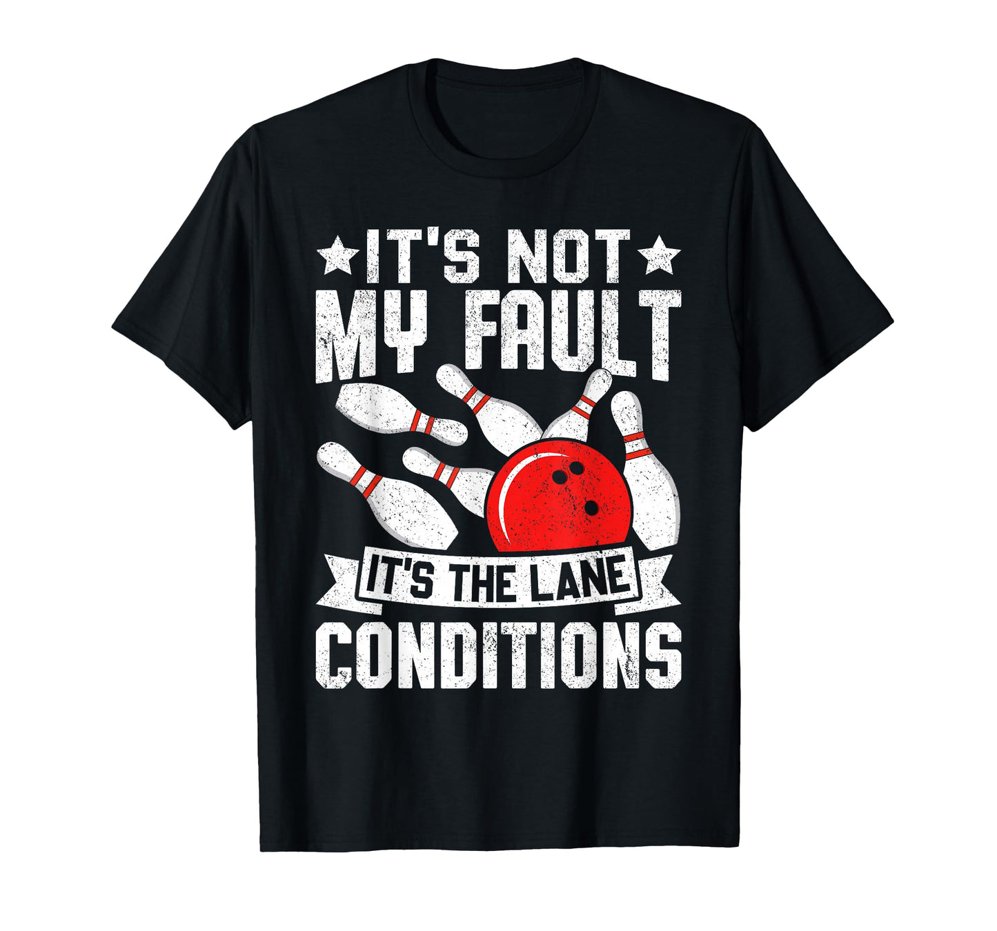 It's Not My Fault It's The Lane Conditions Bowler Bowling T-Shirt