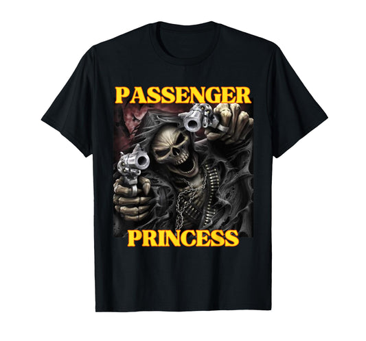 I Heart Passenger Princess Funny Hard Skeleton Meme T-Shirt