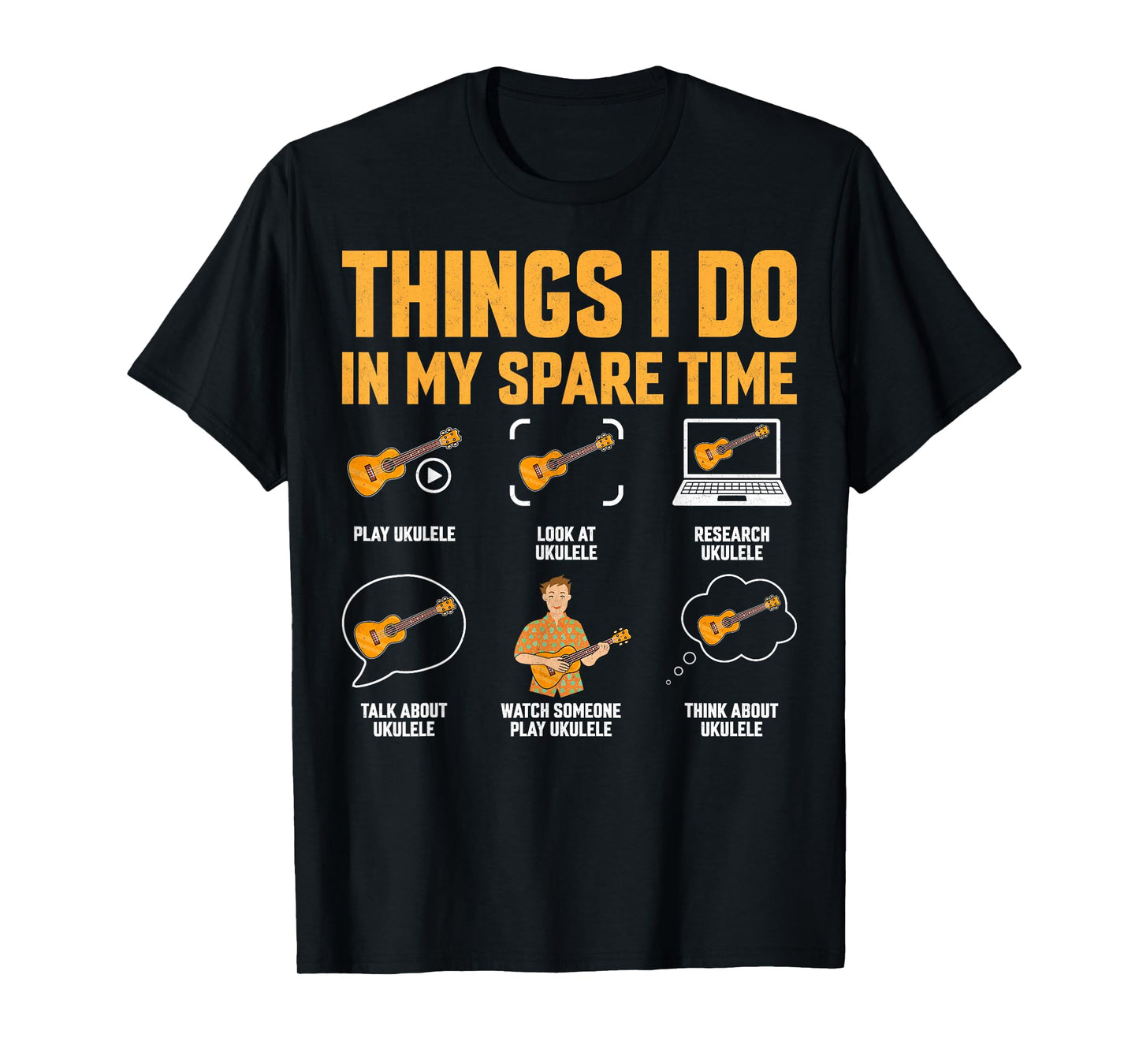 Things I Do in My Spare Time - Ukulele Lover Gifts T-Shirt