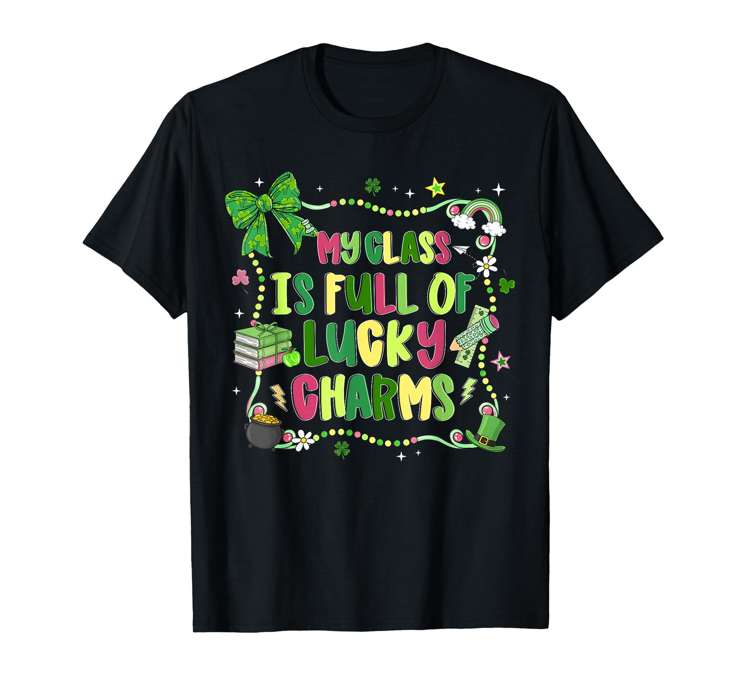 My Class is Full of Lucky Charms St Patricks Day Teacher T-Shirt