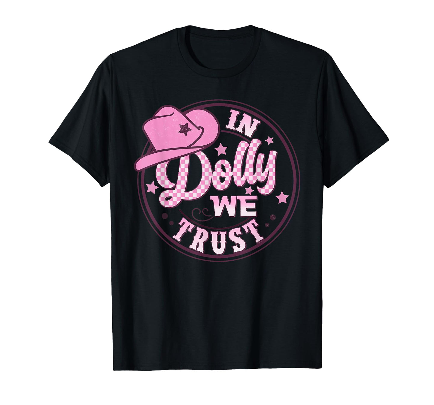 In Dolly We Trust Funny Pink Hat For Girls T-Shirt