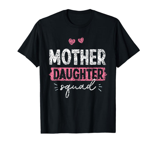 Mother Daughter Squad Matching Mom Mother Daughter Mommy T-Shirt