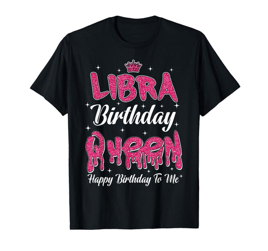 Libra Birthday Queen Happy Birthday Women Girl Zodiac T-Shirt