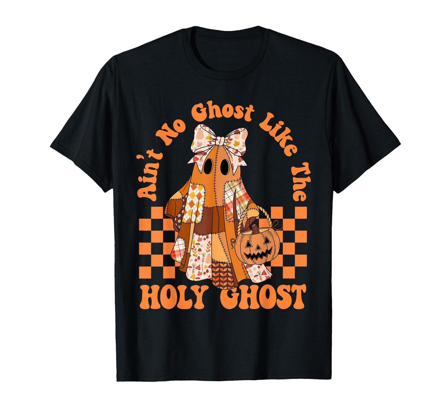 Ain't No Ghost Like The Ghost Christian Halloween Patchwork T-Shirt