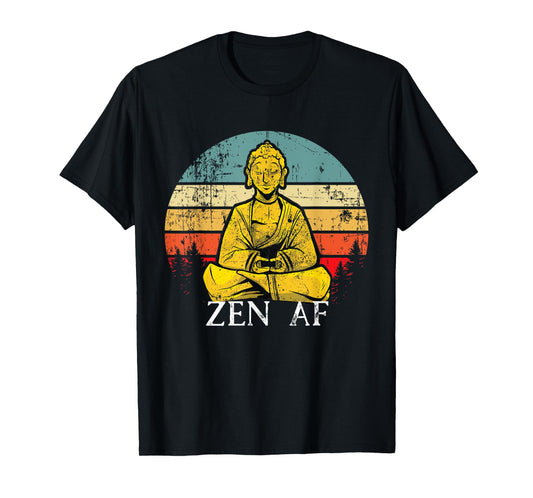 Zen AF Sarcasm Buddha quotes Shirt T-Shirt