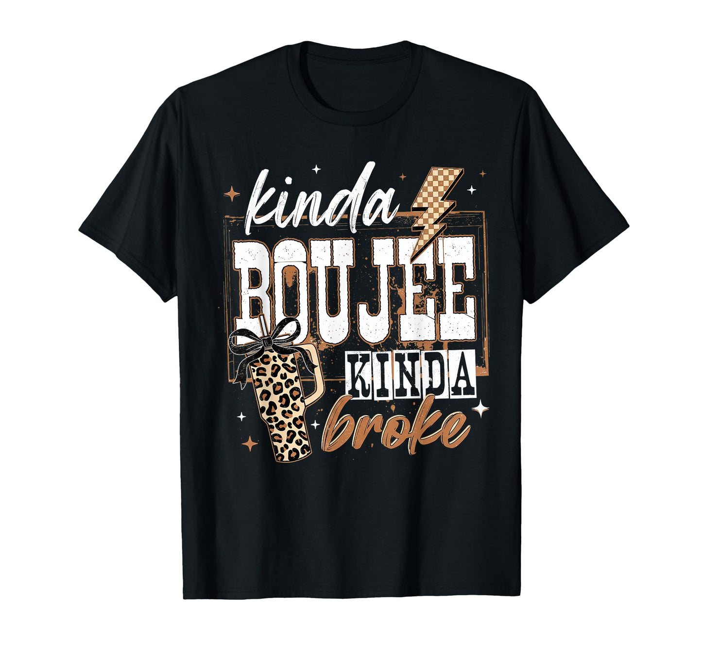 Kinda Boujee Kind Broke T-Shirt