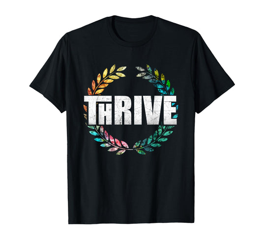 Thrive T-Shirt T-Shirt