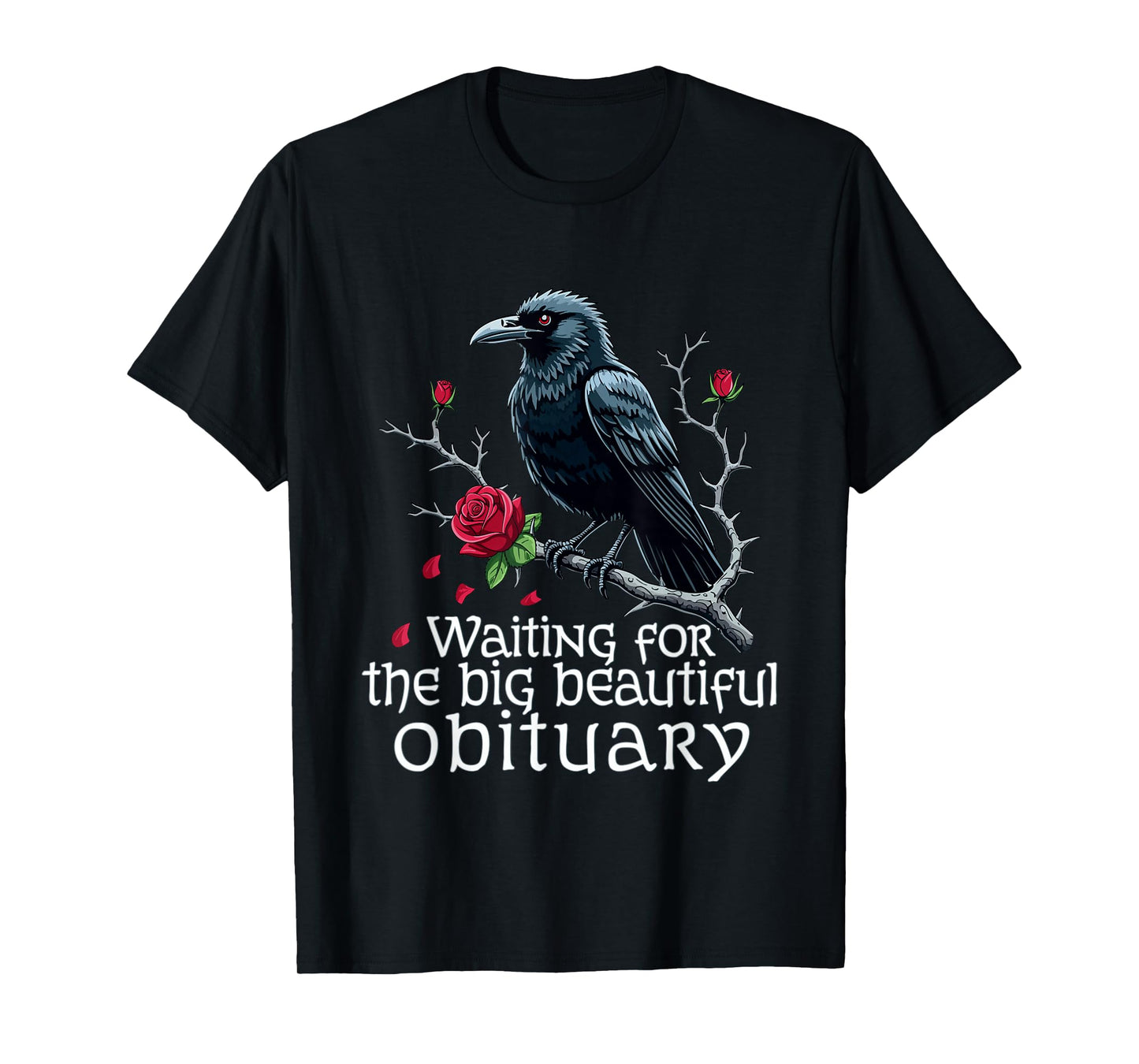 Waiting for The Big Beautiful Obituary Funny Sarcastic T-Shirt